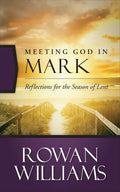 Meeting God in Mark: Reflections for the Season of Lent - Paperback