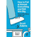 How to Fail at Almost Everything and Still Win Big: Kind of the Story of My Life - Paperback