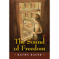 The Sound of Freedom - Hardcover