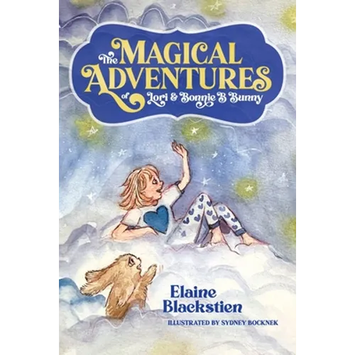 The Magical Adventures of Lori & Bonnie B. Bunny - Paperback