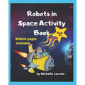 Robots in Space Activity Book: Activity Book for Kids 6-8 - Paperback