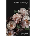 hold her, but let her go - Paperback