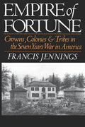 Empire of Fortune: Crowns, Colonies, and Tribes in the Seven Years War in America - Paperback