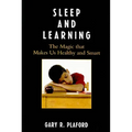 Sleep and Learning: The Magic that Makes Us Healthy and Smart - Paperback