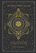 The Daily Spell Journal: A Diary of Enchantments for Every Day of the Year - Hardcover