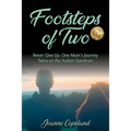 Footsteps of Two: Never Give Up: One Mum's Journey Twins on the Autism Spectrum - Paperback