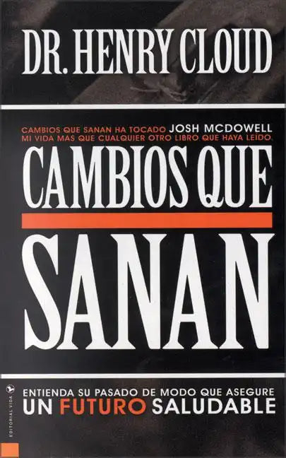 Cambios Que Sanan: Entienda Su Pasado de Modo Que Asegure Un Futuro Saludable - Paperback