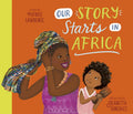 Our Story Starts in Africa: A Picture Book - Hardcover