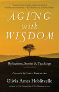 Aging with Wisdom: Reflections, Stories and Teachings - Paperback