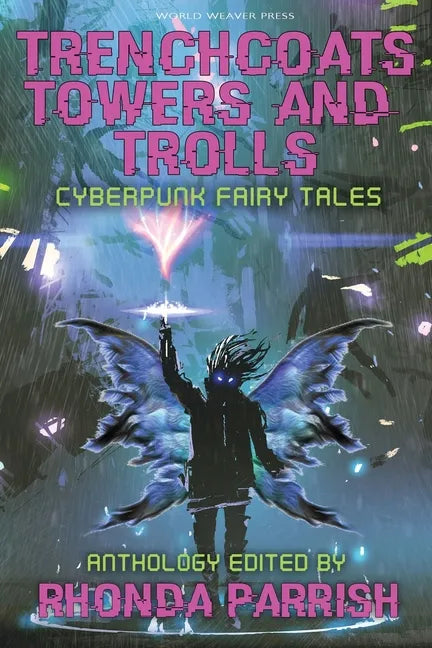 Trenchcoats, Towers, and Trolls: Cyberpunk Fairy Tales - Paperback