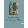 The Adventures of Maya the Bee - Paperback