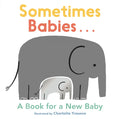 Sometimes Babies...: A Book for a New Baby - Board Book