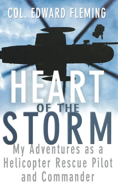 Heart of the Storm: My Adventures as a Helicopter Rescue Pilot and Commander - Paperback