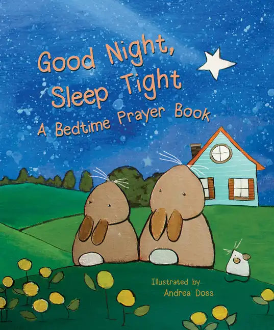 Good Night, Sleep Tight: A Bedtime Prayer Book - Board Book