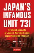 Japan's Infamous Unit 731: First-Hand Accounts of Japan's Wartime Human Experimentation Program - Paperback