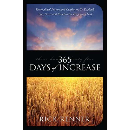 365 Days of Increase: Personalized Prayers and Confessions to Establish Your Heart and Mind in the Purposes of God - Paperback