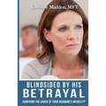 Blindsided By His Betrayal: Surviving the Shock of Your Husband's Infidelity - Paperback