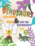 Dinosaurs Coloring Book and Spot the Differences: A Fun Search and Find Differences for Children 4-10 years old.25 pictures of Dinosaurs Funny activit - Paperback