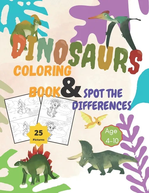 Dinosaurs Coloring Book and Spot the Differences: A Fun Search and Find Differences for Children 4-10 years old.25 pictures of Dinosaurs Funny activit - Paperback