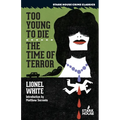 Too Young to Die / The Time of Terror - Paperback