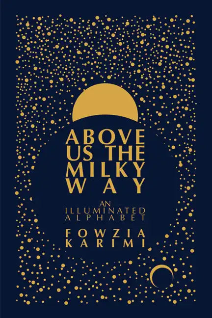 Above Us the Milky Way - Hardcover