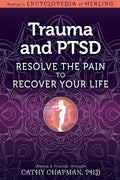 Trauma and Ptsd: Resolve the Pain to Recover Your Life - Hardcover