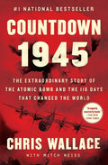 Countdown 1945: The Extraordinary Story of the Atomic Bomb and the 116 Days That Changed the World - Paperback
