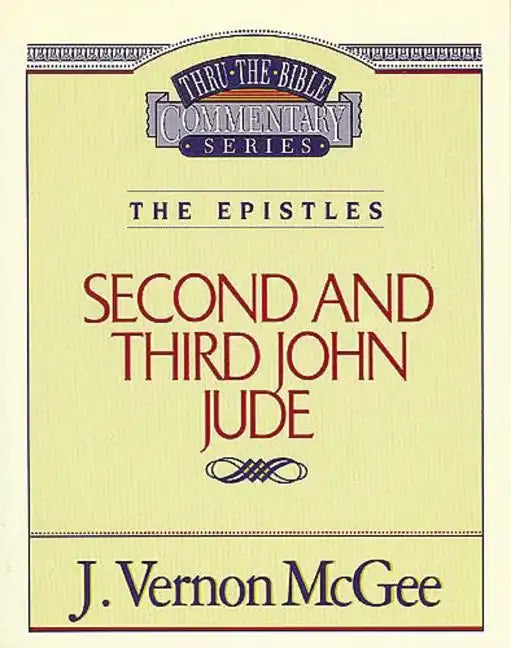 Thru the Bible Vol. 57: The Epistles (2 & 3 John/Jude) - Paperback