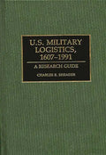 U.S. Military Logistics, 1607-1991: A Research Guide - Hardcover
