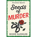 Seeds of Murder: The first book in a brand-new gripping gardening cozy crime mystery series - Paperback