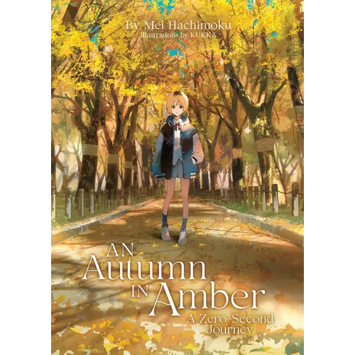 An Autumn in Amber, a Zero-Second Journey (Light Novel) - Paperback