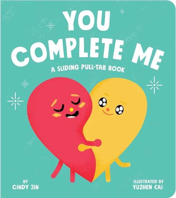 You Complete Me: A Sliding Pull-Tab Book - Board Book