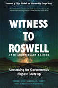 Witness to Roswell, 75th Anniversary Edition: Unmasking the Government's Biggest Cover-Up - Paperback