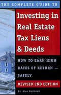 The Complete Guide to Investing in Real Estate Tax Liens & Deeds: How to Earn High Rates of Return - Safely Revised 2nd Edition - Paperback