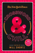 The New York Times Crossword & Chill: 200 Easy to Hard Puzzles - Paperback
