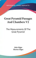 Great Pyramid Passages And Chambers V2: The Measurements Of The Great Pyramid - Hardcover