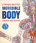 Stephen Biesty's Incredible Body Cross-Sections - Hardcover
