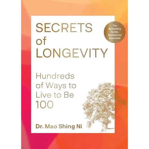 Secrets of Longevity, 2nd Edition: Hundreds of Ways to Live to Be 100--The Bestselling Guide, Revised and Expanded - Paperback