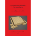 Early Burial Customs in Northern Egypt: Evidence from the Pre-, Proto-, and Early Dynastic Periods - Paperback