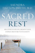 Sacred Rest: Recover Your Life, Renew Your Energy, Restore Your Sanity - Paperback