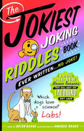 The Jokiest Joking Riddles Book Ever Written . . . No Joke!: 1,001 All-New Brain Teasers That Will Keep You Laughing Out Loud - Paperback