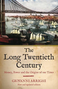 The Long Twentieth Century: Money, Power and the Origins of Our Times - Paperback
