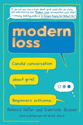 Modern Loss: Candid Conversation about Grief. Beginners Welcome. - Hardcover
