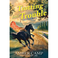 Trotting Into Trouble - Hardcover