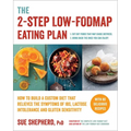 The 2-Step Low-Fodmap Eating Plan: How to Build a Custom Diet That Relieves the Symptoms of Ibs, Lactose Intolerance, and Gluten Sensitivity - Paperback