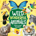 Wild Wonderful Animals - Hardcover