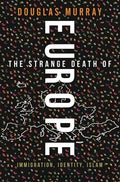 The Strange Death of Europe: Immigration, Identity, Islam - Hardcover