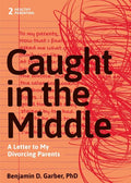 Caught in the Middle: A Letter to My Divorced Parents - Paperback