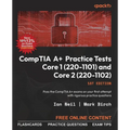 CompTIA A+ Practice Tests Core 1 (220-1101) and Core 2 (220-1102): Pass the CompTIA A+ exams on your first attempt with rigorous practice questions - Paperback