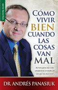 Cómo Vivir Bien Cuando Las Cosas Van Mal - Serie Favoritos = How to Live Well When Things Go Wrong - Paperback